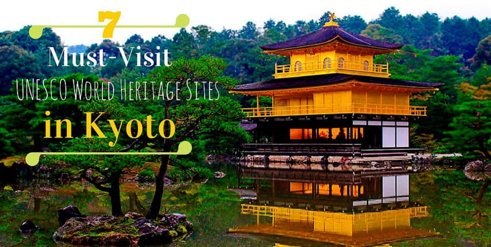 7 Must-Visit UNESCO World Heritage Sites in Kyoto