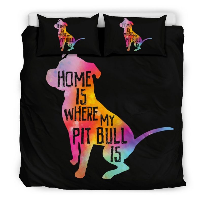 Home Is Where My Pit Bull Duvet Cover and Pillowcase Set Bedding Set